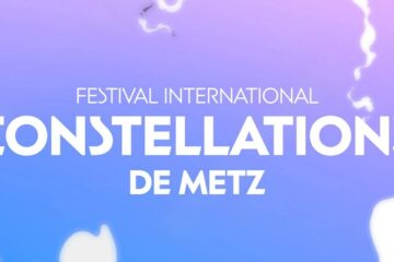Festival Constellations de Metz